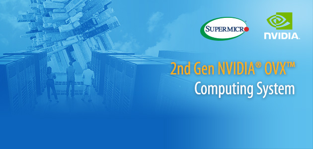 Supermicro Delivers Second-Generation NVIDIA® OVX™ Computing System for 3D Collaboration, Metaverse, and Digital Twin Simulation, Powered by the New NVIDIA L40 GPU